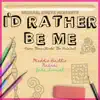 I'd Rather Be Me (feat. Maddie Baillio, Jada Somiah & Naärai) - Single album lyrics, reviews, download