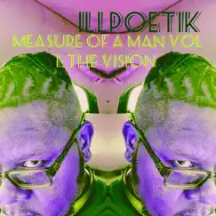 Measure of a MAN VOL.1: The Vision - EP by Illpoetik album reviews, ratings, credits