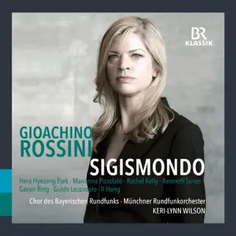 Rossini: Sigismondo (Live) by Hera Hyesang Park, Marianna Pizzolato, Rachel Kelly, Kenneth Tarver, Munich Radio Orchestra & Keri-Lynn Wilson album reviews, ratings, credits