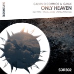 Calvin O'Commor & Gayax - Only Heaven (Miguel Angel Castellini Remix)