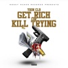 Get Rich or Kill Trying
