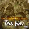 This Way (feat. Love Allure) - Single album lyrics, reviews, download