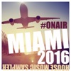On Air Miami 2016: House Music Sampler