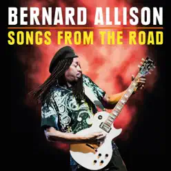 Songs from the Road - Bernard Allison