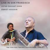 Live in San Francisco: Ustad Shujaat Khan - Shujaat Husain Khan & Enayet Hossain