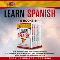 Easy Language Learning & Paul Car - Learn Spanish: 5 Books in 1: This Book Includes 1,000+ Spanish Phrases, 1,000+ Spanish Words in Context, 100+ Spanish Conversations, Short Stories for Beginners Vol. 1-2 (Unabridged) artwork