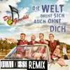 Die Welt dreht sich auch ohne dich (DualXess Remix) - Single album lyrics, reviews, download