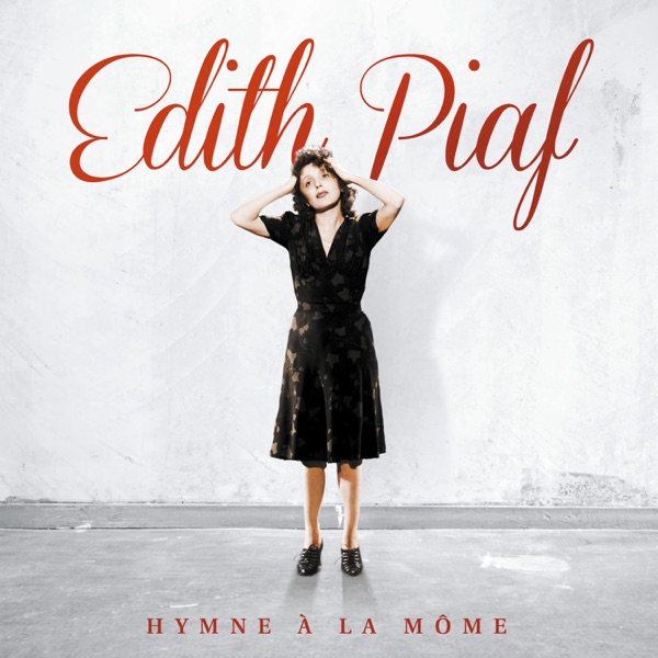 Hymne à la môme (2012 Remaster) - Édith Piaf
