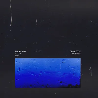Everybody Loves You - Single - Charlotte Lawrence