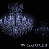 The Wood Brothers - Chocolate On My Tongue