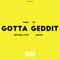 Gotta Geddit (feat. Neptune State & Gaffer) - Teebo & NX lyrics