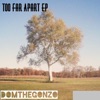 Too Far Apart - EP