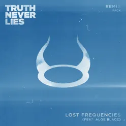 Truth Never Lies (Remix Pack) [feat. Aloe Blacc] [Remixes] - Lost Frequencies