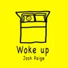 Woke Up - Single album lyrics, reviews, download