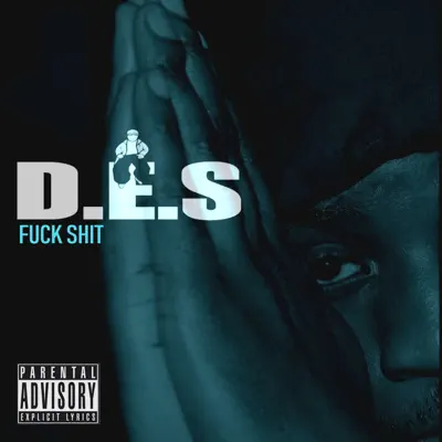 Fuck Shit - D.E.S