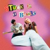 Stuck in a Bubble - Single