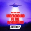 NEW WAVE SOUND.ENT - Underground To the Overground
