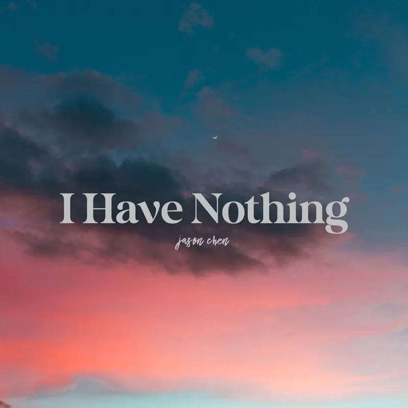 Jason Chen - I Have Nothing - Single (2023) [iTunes Plus AAC M4A]-新房子