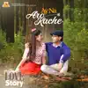 Stream & download Ay Na Aro Kache (From "Love Story") - Single