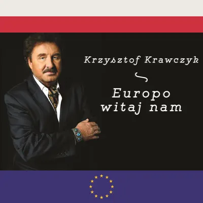 Europo witaj nam - Krzysztof Krawczyk