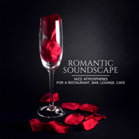 Restaurant Jazz Music Collection - Romantic Soundscape - Jazz Atmospheres for a Restaurant, Bar, Lounge, Cafe: Ballads artwork