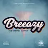 Breeazy (feat. Skid Airborn) - Single album lyrics, reviews, download
