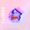 Flossy - Nick Acevedo lyrics
