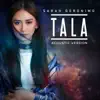 Tala (Acoustic Version) - Single album lyrics, reviews, download