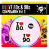 I Love 80s & 90s Compilation Vol. 3