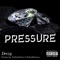 Pressure (feat. Joe Butta) - Deezy lyrics