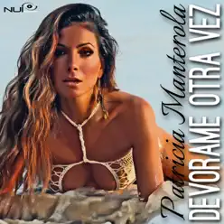 Devórame Otra Vez - Single - Patricia Manterola