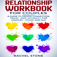 Rachel Stone - Relationship Workbook for Couples: A Guide to Deeper Connection, Trust, and Intimacy for Couples - Young and Old (Unabridged) artwork