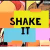 Shake It (feat. 10k.Caash) - Single album lyrics, reviews, download