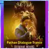 Pathan - Dialogue Trance (Original Mixed) song lyrics