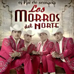 El Fin De Semana - Los Morros del Norte El Fin De Semana - Los Morros del Norte