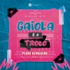 Gaiola É o Troco (Pedro Bernadino Remix) - Single, 2019