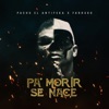 Pacho & Farruko - Pa' Morir Se Nace