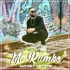 Antony El Yetzon - Mi Rumbo