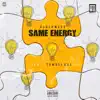 Same Energy (feat. Towdee Mac) - Single album lyrics, reviews, download