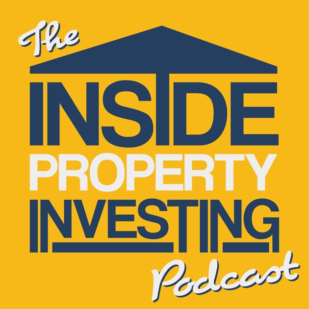 The Inside Property Investing Podcast Interviewing Inspiring - 