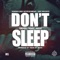 Don't Sleep (feat. Balez) - Sneakk Pusha lyrics