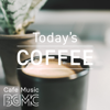 Today's Coffee - Cafe Music BGM Channel