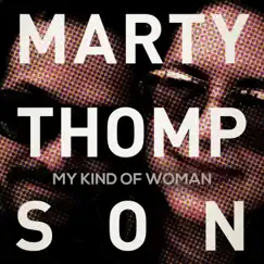 My Kind of Woman by Marty Thompson album reviews, ratings, credits