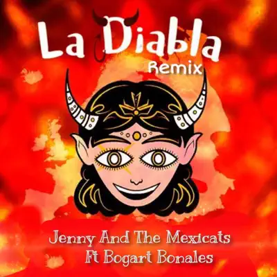 La Diabla (Remix) [feat. Bogart Bonales] - Single - Jenny and The Mexicats