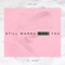 Still Wanna Love You (feat. Syon) - Uplink lyrics