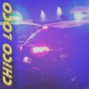 Chico Loco - Single