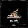 Like That (feat. Sean T) - Single album lyrics, reviews, download