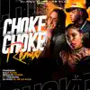 Stream & download Choke Choke (feat. Tokischa & DJ Kiko El De Lo Alka) [Remix] - Single