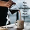 May Your Coffee Taste Much Sweeter - Mark Alewine lyrics