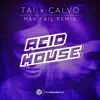 Stream & download Acid House (Max Fail Remix) - Single